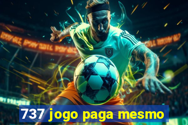 737 jogo paga mesmo